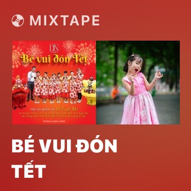 Mixtape Bé Vui Đón Tết - Various Artists