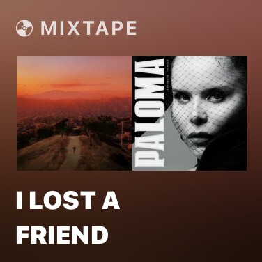 Mixtape I Lost A Friend - Various Artists