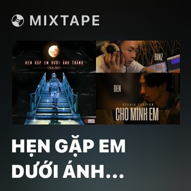 Mixtape Hẹn Gặp Em Dưới Ánh Trăng - Various Artists