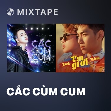 Mixtape Cắc Cùm Cum - Various Artists
