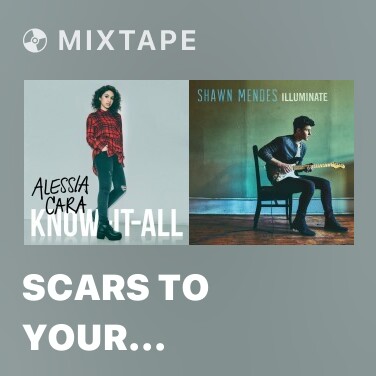 Mixtape Scars To Your Beautiful