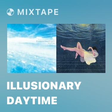 Mixtape Illusionary Daytime - Various Artists