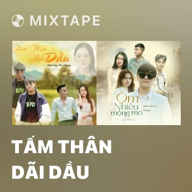 Mixtape Tấm Thân Dãi Dầu - Various Artists