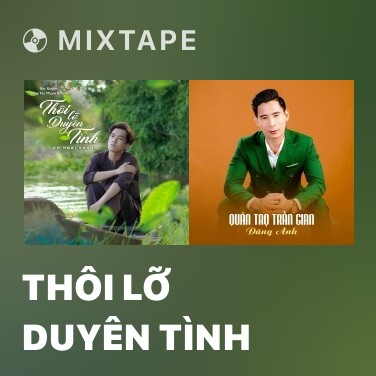 Mixtape Thôi Lỡ Duyên Tình - Various Artists