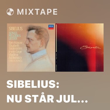 Mixtape Sibelius: Nu står jul vid snöig port, Op.1, No.1 (Christmas Stands On The Snowy Porch) - 