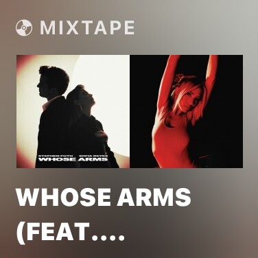Mixtape Whose Arms (feat. Sofia Reyes)
