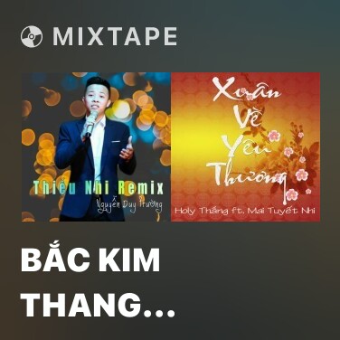 Mixtape Bắc Kim Thang (Remix) - Various Artists