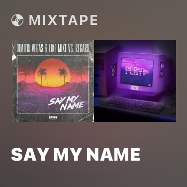 Mixtape Say My Name - Various Artists