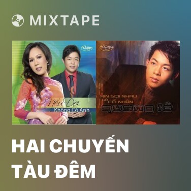 Mixtape Hai Chuyến Tàu Đêm - Various Artists