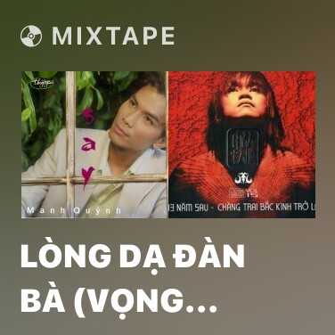 Mixtape Lòng Dạ Đàn Bà (vọng cổ) - Various Artists