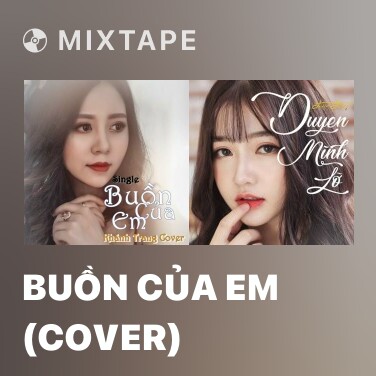 Mixtape Buồn Của Em (Cover) - Various Artists