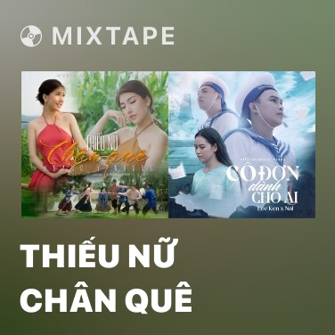 Mixtape Thiếu Nữ Chân Quê - Various Artists