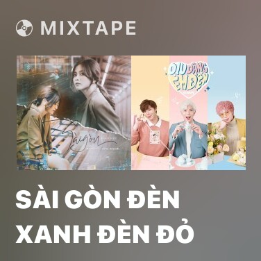 Mixtape Sài Gòn Đèn Xanh Đèn Đỏ