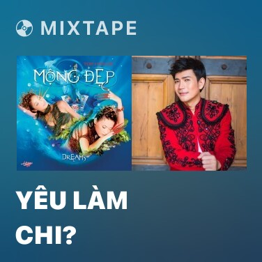 Mixtape Yêu Làm Chi? - Various Artists
