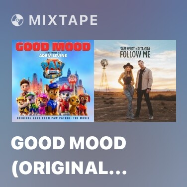 Mixtape Good Mood (Original Song From Paw Patrol: The Movie) - Various Artists