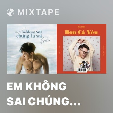 Mixtape Em Không Sai Chúng Ta Sai - Various Artists