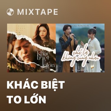 Mixtape Khác Biệt To Lớn - Various Artists