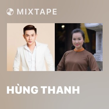 Mixtape Hùng Thanh - Various Artists