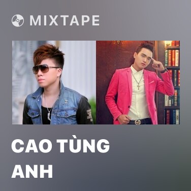 Mixtape Cao Tùng Anh - Various Artists