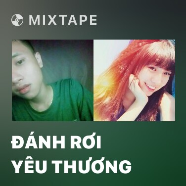 Mixtape Đánh Rơi Yêu Thương - Various Artists