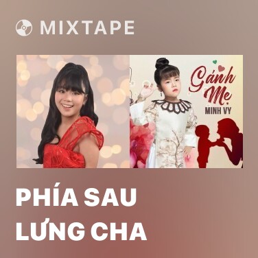 Mixtape Phía Sau Lưng Cha - Various Artists