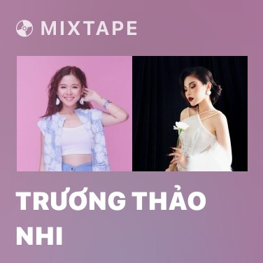 Mixtape Trương Thảo Nhi - Various Artists
