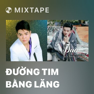 Mixtape Đường Tim Bằng Lăng - Various Artists