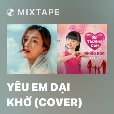 Mixtape Yêu Em Dại Khờ (Cover) - Various Artists