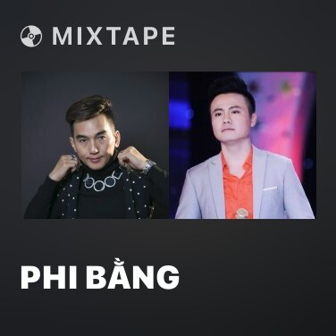 Mixtape Phi Bằng - Various Artists