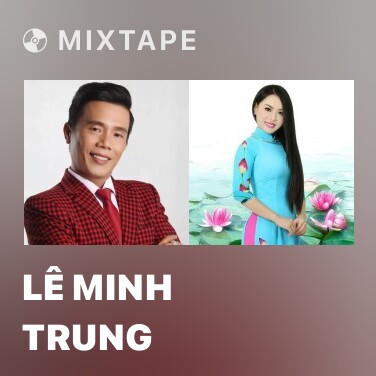 Mixtape Lê Minh Trung - Various Artists