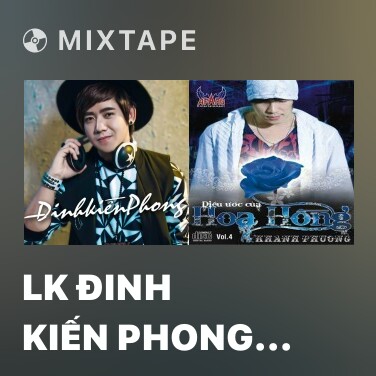 Mixtape LK Đinh Kiến Phong Remix 2015 - Various Artists