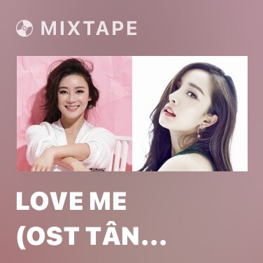 Mixtape Love Me (OST Tân Tiếu Ngạo Giang Hồ) - Various Artists