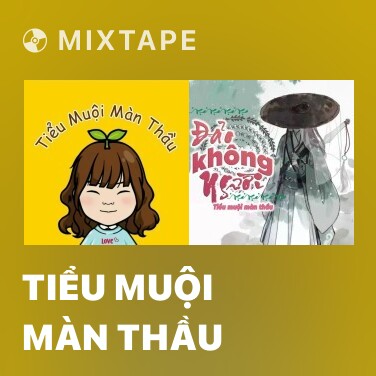 Mixtape Tiểu Muội Màn Thầu - Various Artists