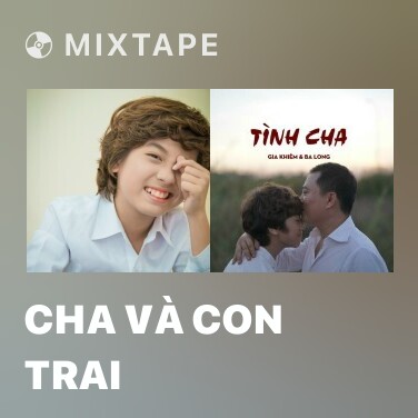 Mixtape Cha Và Con Trai - Various Artists