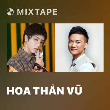 Mixtape Hoa Thần Vũ - Various Artists