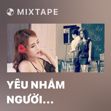 Mixtape Yêu Nhầm Người (Cover) - Various Artists