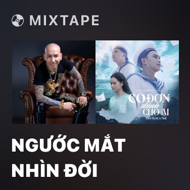Mixtape Ngước Mắt Nhìn Đời - Various Artists