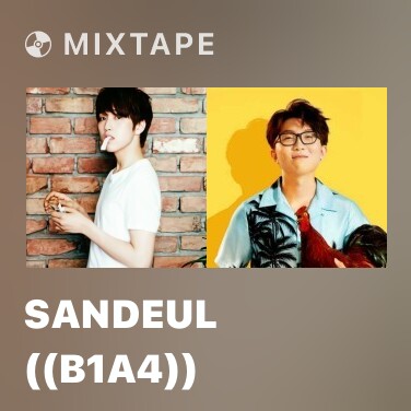 Mixtape Sandeul ((B1A4)) - Various Artists