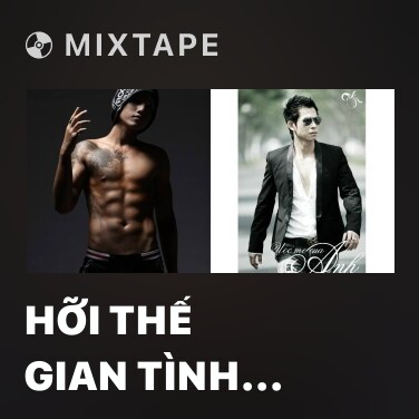 Mixtape Hỡi Thế Gian Tình Là Gì? - Various Artists