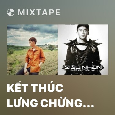 Mixtape Kết Thúc Lưng Chừng (Cover) - Various Artists