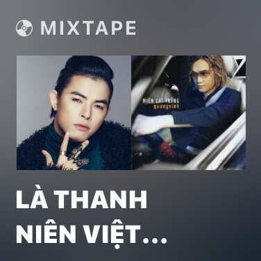 Mixtape Là Thanh Niên Việt Nam