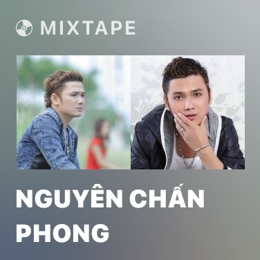 Mixtape Nguyên Chấn Phong - Various Artists