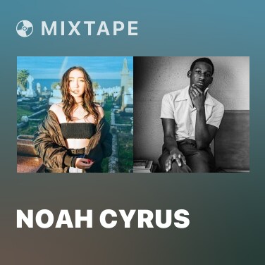 Mixtape Noah Cyrus - Various Artists