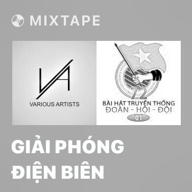 Mixtape Giải Phóng Điện Biên - Various Artists