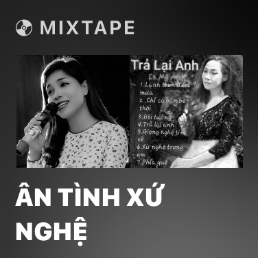 Mixtape Ân Tình Xứ Nghệ - Various Artists