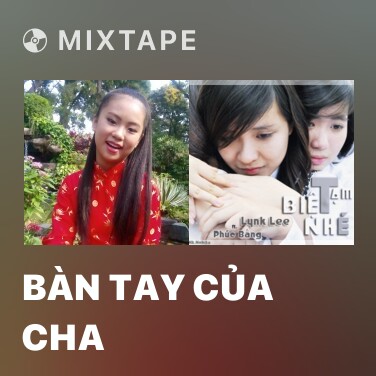 Mixtape Bàn Tay Của Cha - Various Artists