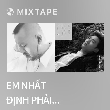 Mixtape Em Nhất Định Phải Hạnh Phúc / 你一定要幸福 - Various Artists