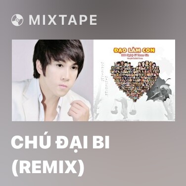 Mixtape Chú Đại Bi (Remix) - Various Artists