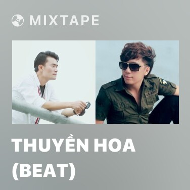 Mixtape Thuyền Hoa (Beat) - 