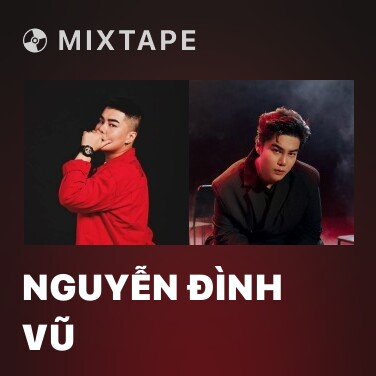 Mixtape Nguyễn Đình Vũ - Various Artists